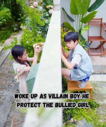 Woke up as villain boy he protect the bullied girl