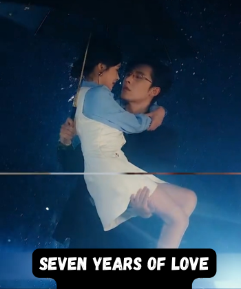 Seven Years Of Love Chinese Drama