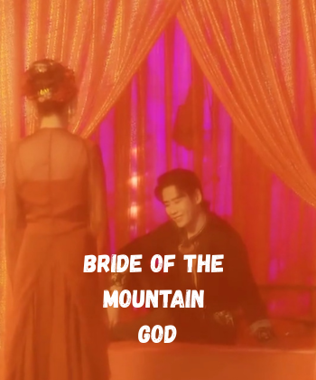 Bride of the Mountain God, Chinese Drama