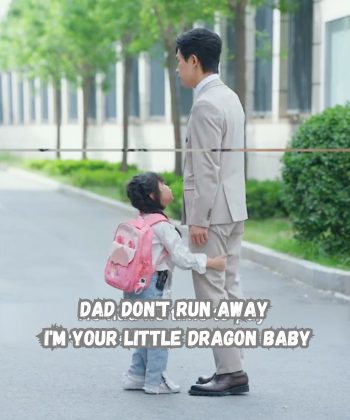 Dad Don’t Run Away I’m Your Little Dragon Baby