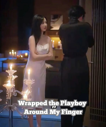 Wrapped the Playboy Around My Finger